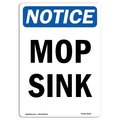 Signmission Safety Sign, OSHA Notice, 10" Height, Aluminum, Mop Sink Sign, Portrait OS-NS-A-710-V-14249